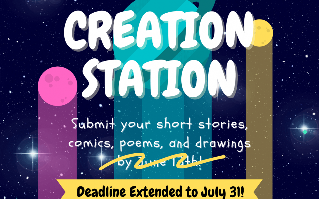 Creation Station Extended to July 31st, 2021!