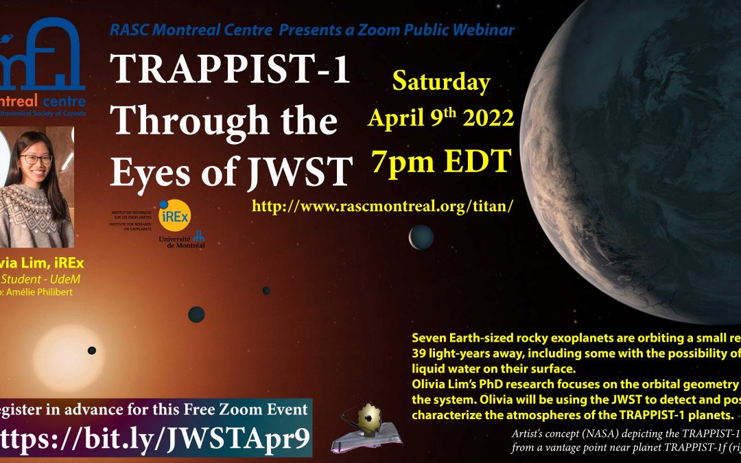 TRAPPIST-1 Through The Eyes of JWST (Olivia Lim) – Sat., April 9th, 2022 @ 7pm EDT